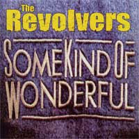 Revolvers- Some Kind Of Wonderful 7" (German import!)