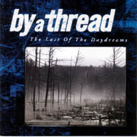By A Thread- The Last Of The Daydreams CD (Sale price!)