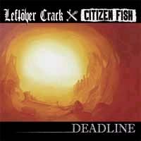 Leftover Crack/Citizen Fish- Deadline Split LP