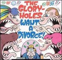 Gloryholes- Want A Divorce CD (Sale price!)