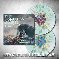 Homeless Gospel Choir- This Land Is Your Landfill LP (Splatter On Electric Blue Vinyl) (Sale price!)