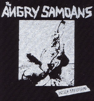Angry Samoans- Inside My Brain cloth patch (cp980)