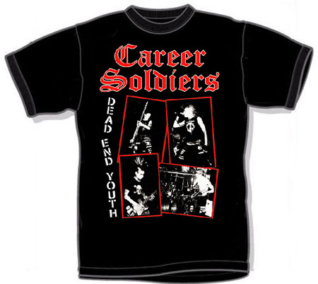 Career Soldiers- Dead End Youth on a black shirt