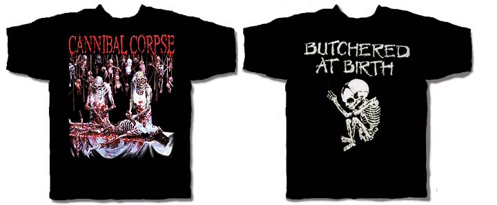 Cannibal Corpse- Skeleton Slaughter on front, Butchered At Birth on back on a black shirt