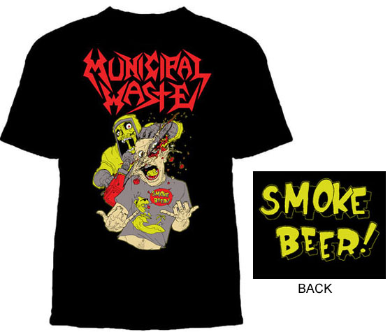 Municipal Waste- Smoke Beer on a black shirt