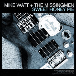 Mike Watt/Chuck Dukowski- Sweet Honey Pie/My War 7" (Record Store Day 2012 Release!) (Sale price!)