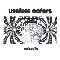 Useless Eaters- Sucked In 7"
