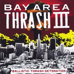 Show product details for V/A- Bay Area Thrash III: Ballistic Thrash Detonation  CD