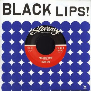 Black Lips- Does She Want 7"