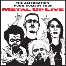 Altercation Punk Comedy Tour, Metal Up Live CD (Sale price!)