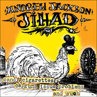 Andrew Jackson Jihad- Candy, Cigarettes, Capguns, Issue Problems And Such CD (Sale price!)