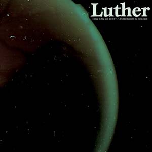 Luther- How Can We Rest? 7"