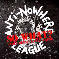 Show product details for Anti Nowhere League- So What, Early Demos And Live Abuse 2xCD