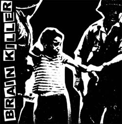 Brain Killer- Demo 7"