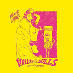 Black Lungs- Valley Of The Dolls 7"