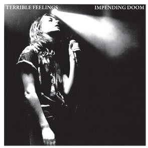 Terrible Feelings- Impending Doom 7"
