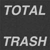 Total Trash- S/T 7"