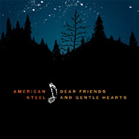 American Steel- Dear Friends And Gentle Hearts CD (Sale price!)