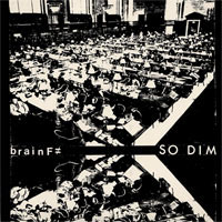 Brain F- So Dim 7"