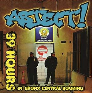 Abject- 39 Hours In Bronx Central Booking 7"