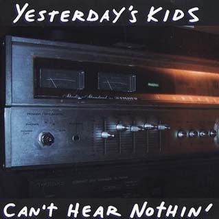Show product details for Yesterday's Kids- Can't Hear Nothin' CD (Sale price!)