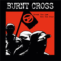 Burnt Cross- Break The Law Not The Poor 7"