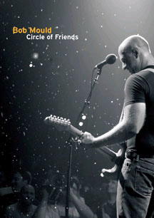 Bob Mould- Circle Of Friends, Live At The 9:30 Club DVD (Husker Du and Solo Material!)