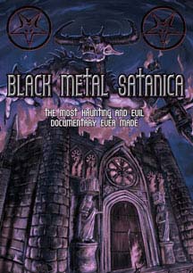 Black Metal Satanica, the Most Haunting And Evil Documentary Ever Made DVD