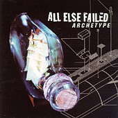 All Else Failed- Archetype CD (Sale price!)