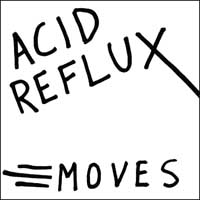 Acid Reflux- Moves 7" (Sale price!)