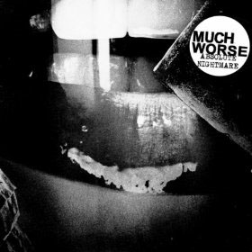 Much Worse- Absolute Nightmare 7" (Sale price!)