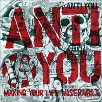 Anti You- Making Your Life Miserable 7"