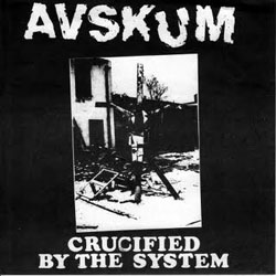 Avskum- Crucified By The System 7"
