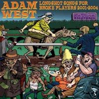 Adam West- Longshot Songs For Broke Players 2001-2004 CD (Sale price!)