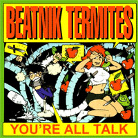 Beatnik Termites- You're All Talk 7"
