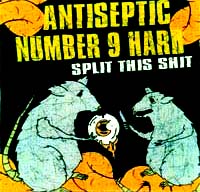 Anticeptic/Number 9 Hard- Split This Shit 7"