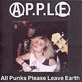 A.P.P.L.E.- All Punks Please Leave Earth LP (Live album recorded in 1987)
