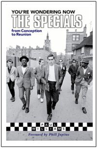 Show product details for You're Wondering Now, The Specials From Conception To Reunion (Book by Paul Williams)