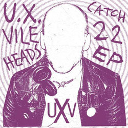 U.X. Vileheads- Catch 22 7" (Regulations)