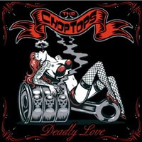 Show product details for Chop Tops- Deadly Love CD