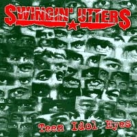 Swingin' Utters- Teen idol Eyes 7"