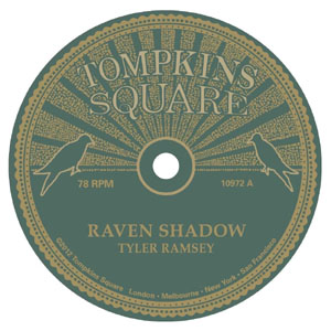 Tyler Ramsey- Raven Shadow 78RPM 10" (Band Of Horses) (Record Store Day 2012 (Black Friday) Release!) (Sale price!)