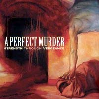 Show product details for A Perfect Murder- Strength Through Vengeance CD (SALE PRICE!)