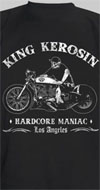 King Kerosin- Hardcore Maniac on a black shirt by Timeless Clothing - SALE sz 2 X & 3 X only