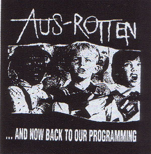 Aus Rotten- And Now Back To Our Programming cloth patch (cp999)