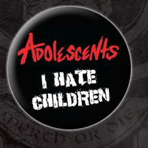 Adolescents- I Hate Children pin (pin284)