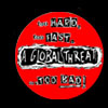 A Global Threat- Too Hard Too Fast pin (pin369) (Sale price!)