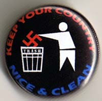Anti Nazi- Keep Your Country Nice & Clean pin (pin917)