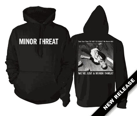 Minor Threat- Logo on front, We're Just A Minor Threat on back on a black hooded sweatshirt