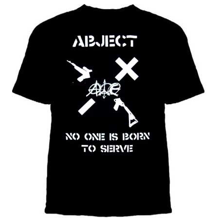 Abject- No One Is Born To Serve on a black shirt